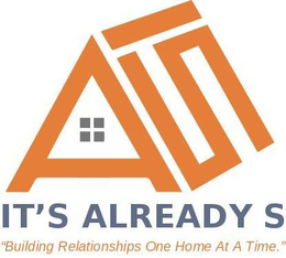 AIS BUILDING RELATIONSHIPS ONE HOME AT A TIME IT'S ALREADY S logo