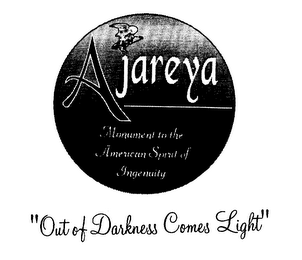 AJAREYA MONUMENT TO THE AMERICAN SPIRITOF INGENUITY "OUT OF DARKNESS COMES LIGHT" logo