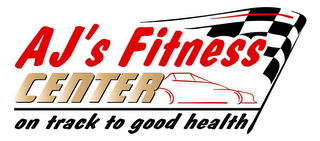 AJ'S FITNESS CENTER ON TRACK TO GOOD HEALTH logo