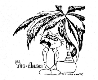 A.K.A. TIE-JUAN "PUT A TWINKLE IN YOUR TIE!" logo