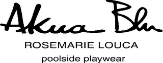 AKUA BLU ROSEMARIE LOUCA POOLSIDE PLAYWEAR logo