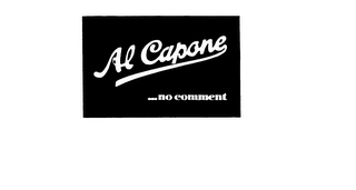AL CAPONE...NO COMMENT logo