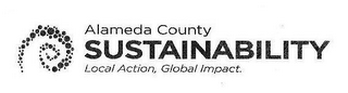 ALAMEDA COUNTY SUSTAINABILITY LOCAL ACTION, GLOBAL IMPACT. logo