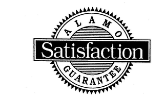 ALAMO SATISFACTION GUARANTEE