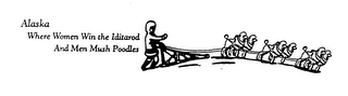 ALASKA WHERE WOMEN WIN THE IDITAROD AND MEN MUSH POODLES logo