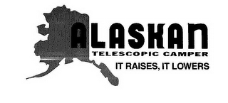 ALASKAN TELESCOPIC CAMPER IT RAISES, IT LOWERS logo