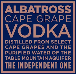 ALBATROSS CAPE GRAPE VODKA DISTILLED FROM SELECT CAPE GRAPES AND PURIFIED WATER OF THE TABLE MOUNTAIN AQUIFER THE INDEPENDENT ONE logo