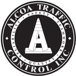 ALCOA TRAFFIC CONTROL INC RELIABILITY SAFETY TEAM WORK QUALITY LIC. #1003022 A logo