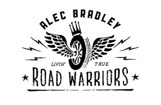 ALEC BRADLEY ROAD WARRIORS LIVIN' TRUE logo