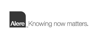 ALERE KNOWING NOW MATTERS. logo