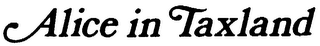 ALICE IN TAXLAND logo