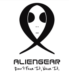 ALIENGEAR DON'T FEAR IT, WEAR IT. logo