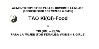 ALIMENTO ESPECIFICO PARA EL HOMBRE OR LA MUJER (SPECIFIC FOOD FOR MEN OR WOMEN) TAO KI(QI)-FOOD YIN (UM) KI(QI) PARA LA MUJER (FOR FEMALES: WOMEN & GIRLS) logo