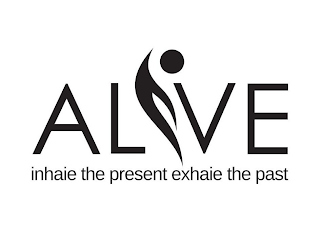 ALIVE INHAIE THE PRESENT EXHAIE THE PAST logo