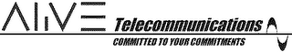 ALIVE TELECOMMUNICATIONS COMMITTED TO YOUR COMMITMENTS logo