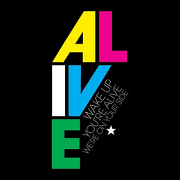 ALIVE WAKE UP YOU'RE ALIVE WE'RE ON YOUR SIDE logo