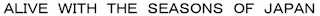 ALIVE WITH THE SEASONS OF JAPAN logo