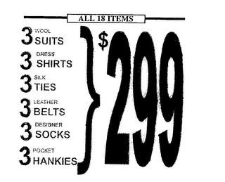 ALL 18 ITEMS $299 3 WOOL SUITS 3 DRESS SHIRTS 3 SILK TIES 3 LEATHER BELTS 3 DESIGNER SOCKS 3 POCKET HANKIES logo