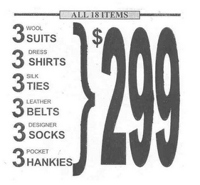 ALL 18 ITEMS 3 WOOL SUITS 3 DRESS SHIRTS 3 SILK TIES 3 LEATHER BELTS 3 DESIGNER SOCKS 3 POCKET HANKIES }$299 logo