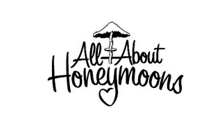 ALL ABOUT HONEYMOONS