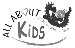 ALL ABOUT KIDS DENTAL AND VISION DENTAL & VISION 1 STOP logo