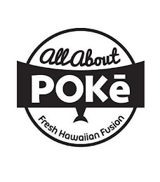 ALL ABOUT POKE FRESH HAWAIIAN FUSION logo
