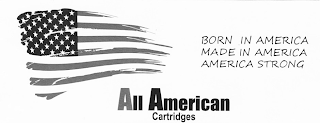 ALL AMERICAN CARTRIDGES BORN IN AMERICA MADE IN AMERICA AMERICA STRONG logo