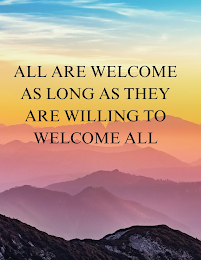 ALL ARE WELCOME AS LONG AS THEY ARE WILLING TO WELCOME ALL logo