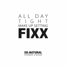 ALL DAY TIGHT MAKE UP SETTING FIXX SO.NATURAL POWDER 4 ROOM logo