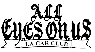 ALL EYES ON US LA CAR CLUB logo