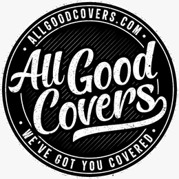 ALL GOOD COVERS ALLGOODCOVERS.COM WE'VE GOT YOU COVERED logo