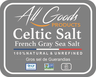 ALL GOODS PRODUCTS CELTIC SALT FRENCH GRAY SEA SALT 100 % NATURAL & UNREFINED GROS SEL DE GUERANDIAS SQF CERTIFIED NON GMO PROJECT VERIFIED NONGMOPROJECT.ORG CERTIFIED GF GLUTEN FREE logo