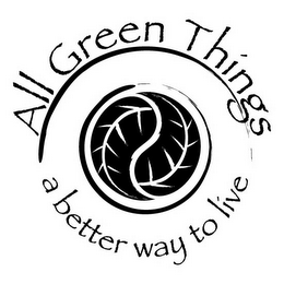 ALL GREEN THINGS A BETTER WAY TO LIVE logo