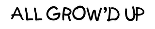 ALL GROW'D UP logo