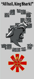 "ALL HAIL, KING SHARK!" KING SHARK logo