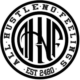ALL · HUSTLE · NO · FEELINGS · EST 2480· AHNF logo