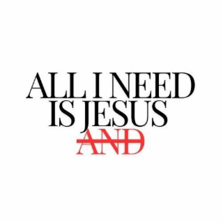 ALL I NEED IS JESUS AND logo