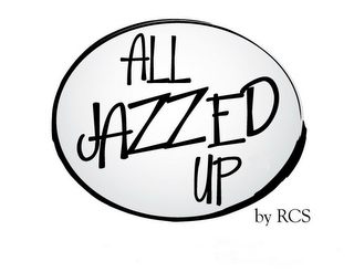 ALL JAZZED UP BY RCS logo