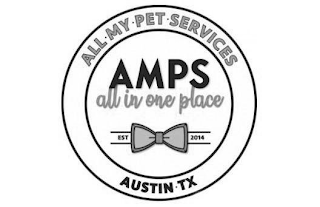 ALL · MY · PET · SERVICES AMPS ALL IN ONE PLACE EST 2014 AUSTIN · TX logo