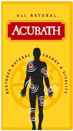 ALL NATURAL ACUBATH RESTORES NATURAL ENERGY & VITALITY logo
