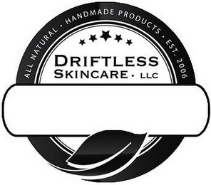ALL NATURAL · HANDMADE PRODUCTS · EST. 2006 DRIFTLESS SKINCARE · LLC logo