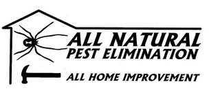 ALL NATURAL PEST ELIMINATION ALL HOME IMPROVEMENT logo