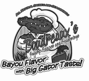 ALL NATURAL SAUCES AND SEASONINGS BOUDREAUX'S SWAMP SAUCES AND SEASONINGS BAYOU FLAVOR WITH BIG GATOR TASTE! logo