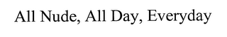 ALL NUDE, ALL DAY, EVERYDAY logo