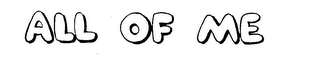 ALL OF ME logo