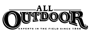 ALL OUTDOOR EXPERTS IN THE FIELD SINCE 1946 logo