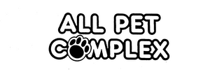 ALL PET COMPLEX