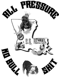 ALL PRESSURE NO BULL SHIT NO B.S. KENNEL logo