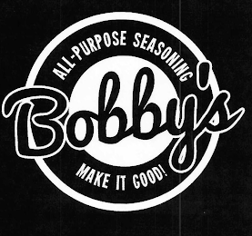 ALL-PURPOSE SEASONING BOBBY'S MAKE IT GOOD logo
