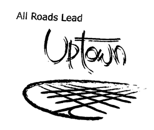 ALL ROADS LEAD UPTOWN logo